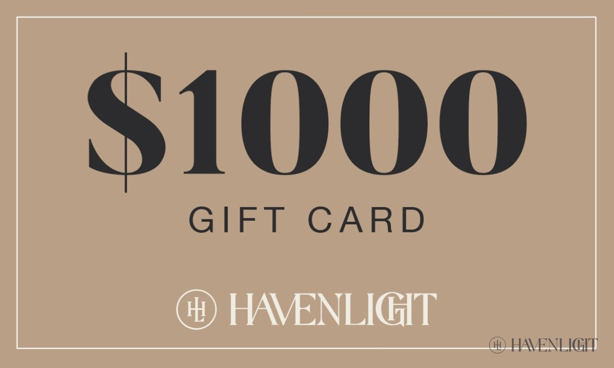 Gift Card $1000.00 / Havenlight