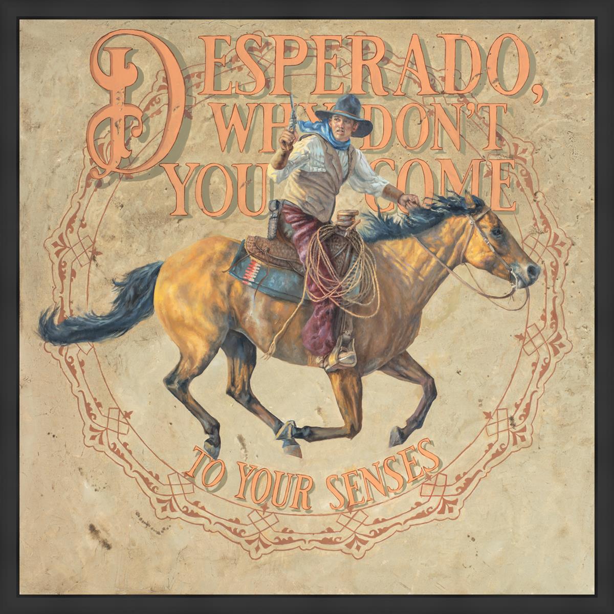 Desperado, Why Don't you Come to your Senses Large Wall Art