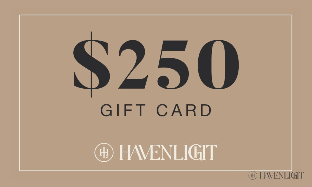Gift Card $250.00 / Havenlight