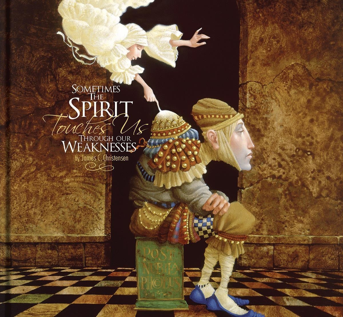 Sometimes the Spirit Touches Us Through Our Weaknesses Book with images by James Christensen